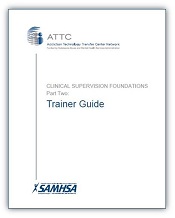 Clinical Supervision Foundations Trainer Guidebook